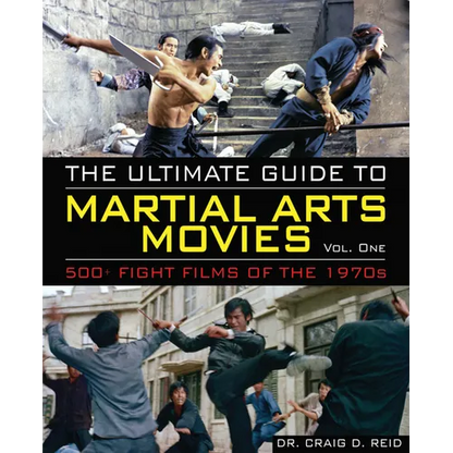 The Ultimate Guide to Martial Arts Movies of the 1970s: 500+ Films Loaded with Action, Weapons and Warriors - Paperback