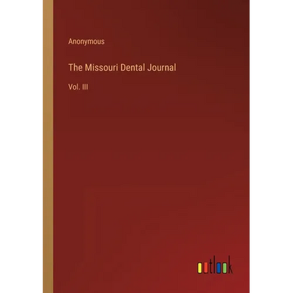 The Missouri Dental Journal: Vol. III - Paperback