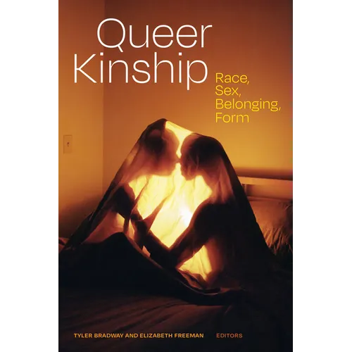 Queer Kinship: Race, Sex, Belonging, Form - Paperback
