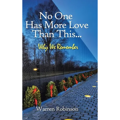 No One Has More Love Than This...: Why We Remember - Hardcover