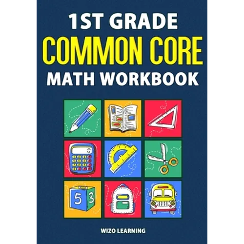 1st Grade Common Core Math Workbook: Daily Practice Questions & Answers That Help Students Succeed - Paperback