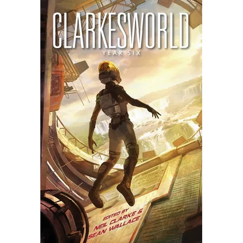 Clarkesworld: Year Six - Paperback