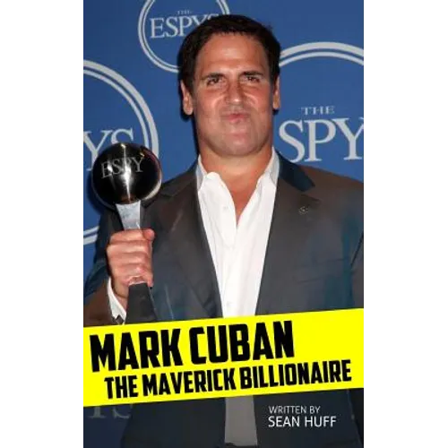 Mark Cuban: The Maverick Billionaire - Paperback