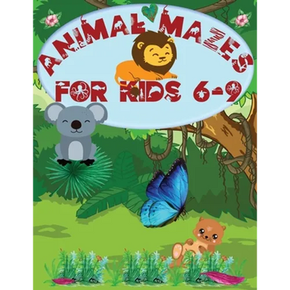 Animal Mazes for Kids 6-9: Challenging Mazes: Books for Kids Fun and Entertainment, for Children 6-9, 8-10: Problem Solving Games - Paperback