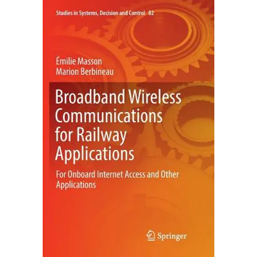 Broadband Wireless Communications for Railway Applications: For Onboard Internet Access and Other Applications - Paperback