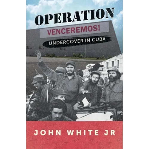 Operation Venceremos: Undercover in Cuba - Paperback