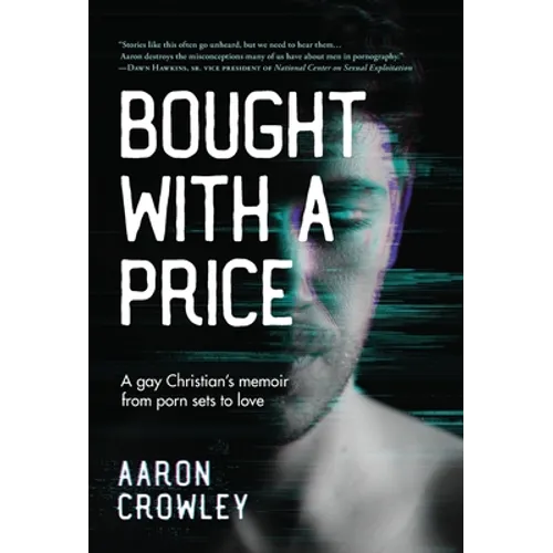Bought with a Price: A Gay Christian's Memoir from Porn Sets to Love - Hardcover