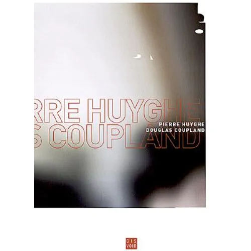 Pierre Huyghe & Douglas Coupland: School Spirit: Encounters - Paperback