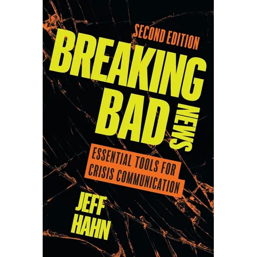 Breaking Bad News: Essential Tools for Crisis Communication - Paperback