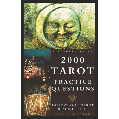 2000 Tarot Practice Questions: Improve Your Tarot Reading Skills - Paperback