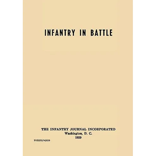 Infantry in Battle - The Infantry Journal Incorporated, Washington D.C., 1939 - Paperback