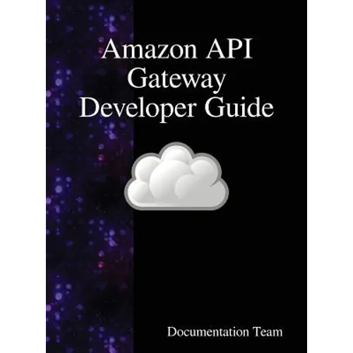 Amazon API Gateway Developer Guide - Hardcover