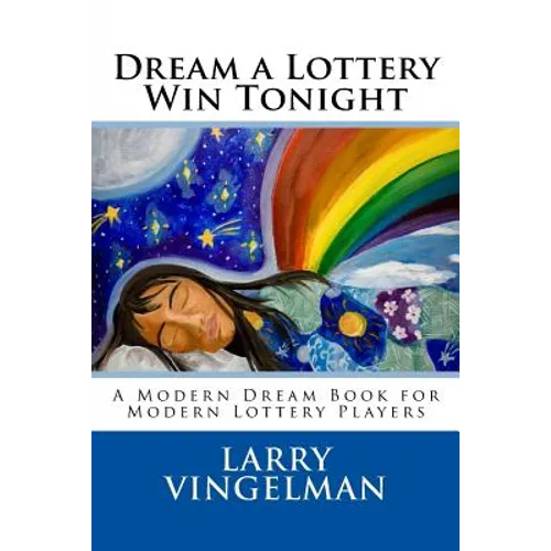 Dream a Lottery Win Tonight: A Modern Dream Book for Modern Lottery Players - Paperback