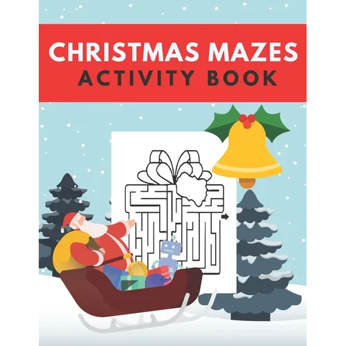 Christmas Mazes Activity Book: Fun Xmas Maze Puzzle Game for Kids - Stocking Stuffer Gift Idea with Christmas Tree, Reindeer, Snowman and More - Paperback