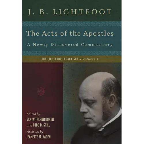 The Acts of the Apostles: A Newly Discovered Commentary - Hardcover