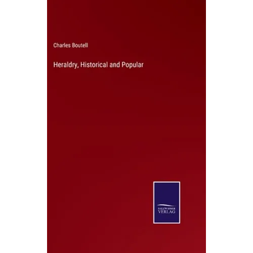 Heraldry, Historical and Popular - Hardcover