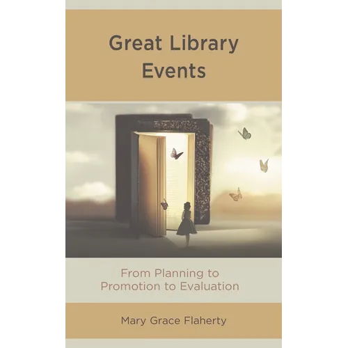 Great Library Events: From Planning to Promotion to Evaluation - Hardcover