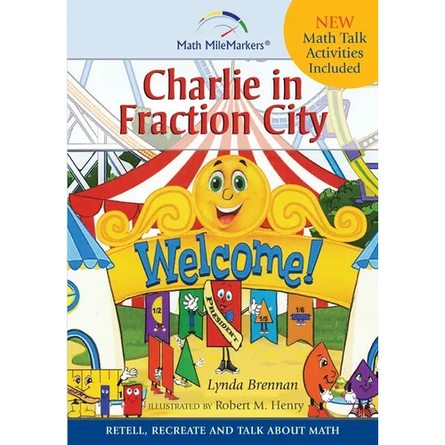 Charlie in Fraction City: Children's Instructional Story: A Math-Infused Story about understanding fractions as part of a whole. Child-friendly - Paperback