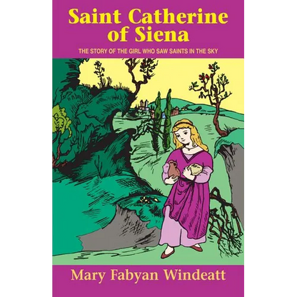Saint Catherine of Siena: The Story of the Girl Who Saw Saints in the Sky - Paperback