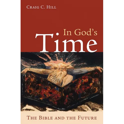 In God's Time: The Bible and the Future - Paperback