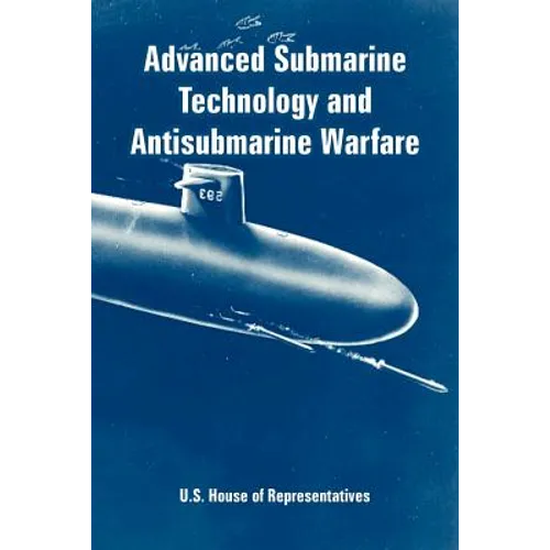 Advanced Submarine Technology and Antisubmarine Warfare - Paperback
