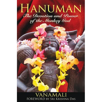 Hanuman: The Devotion and Power of the Monkey God - Paperback