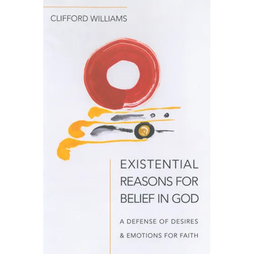 Existential Reasons for Belief in God - Hardcover