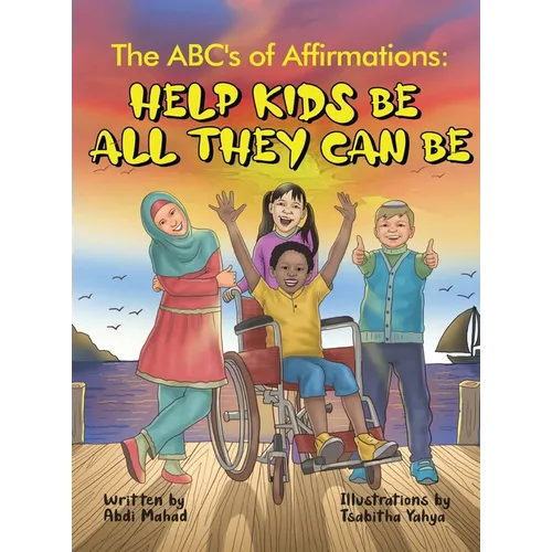 The ABC's of Affirmations: Help Kids Be All They Can Be - Hardcover
