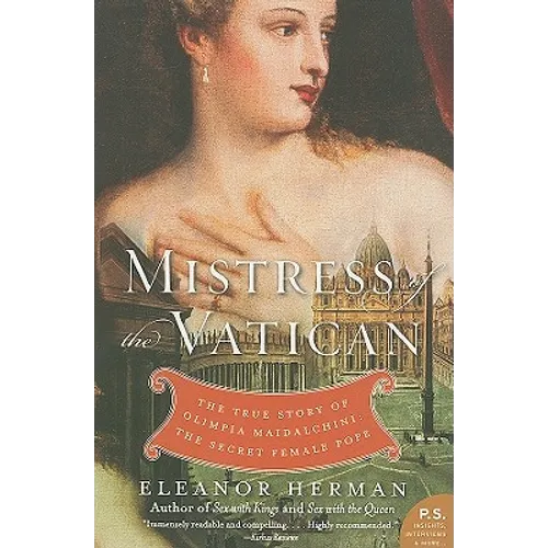 Mistress of the Vatican: The True Story of Olimpia Maidalchini: The Secret Female Pope - Paperback
