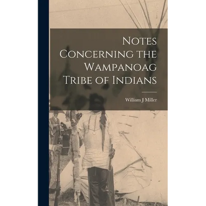 Notes Concerning the Wampanoag Tribe of Indians - Hardcover
