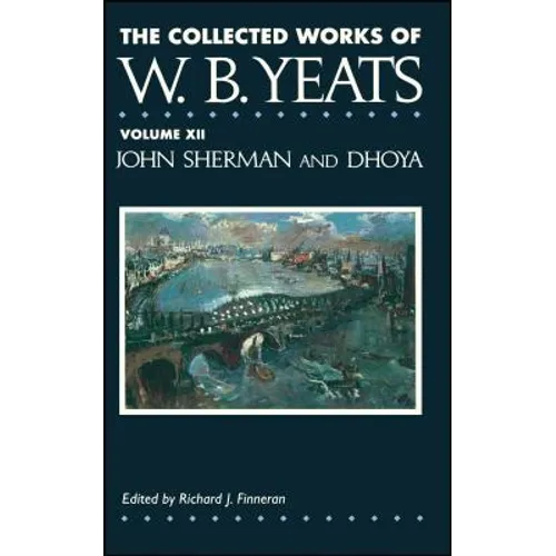 The Collected Works of W.B. Yeats Vol. XII: John Sherm - Paperback