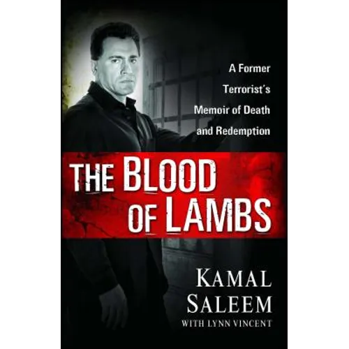 The Blood of Lambs: A Former Terrorist's Memoir of Death and Redemption - Paperback