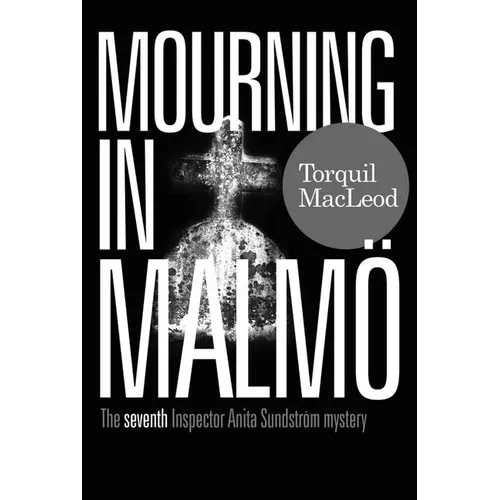 Mourning in Malmö: The Seventh Inspector Anita Sundström Mystery - Paperback