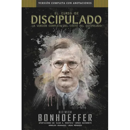 El curso de discipulado: la versión completa del costo del discipulado - Paperback
