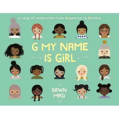 G My Name Is Girl: A Song of Celebration from Argentina to Zambia - Hardcover