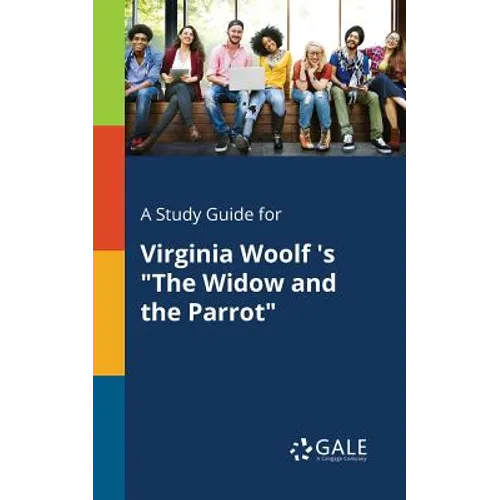 A Study Guide for Virginia Woolf 's "The Widow and the Parrot" - Paperback