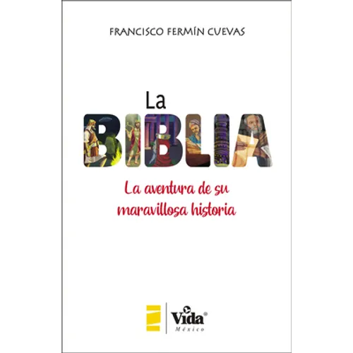 La Biblia (the Bible - Spanish Edition): La Aventura de Su Maravillosa Historia (the Adventure of Its Marvellous History) - Paperback