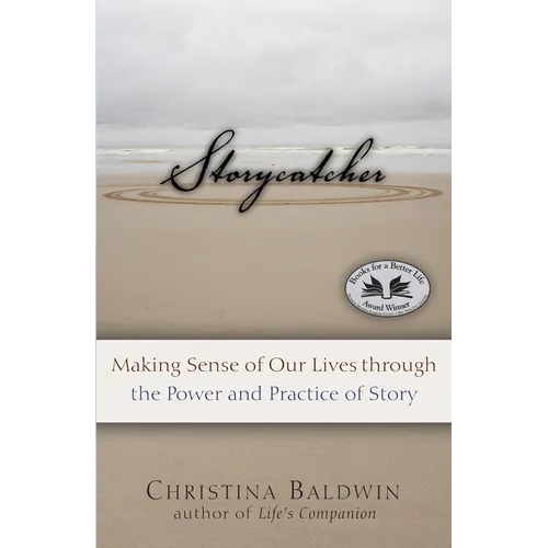 Storycatcher: Making Sense of Our Lives Through the Power and Practice of Story - Paperback
