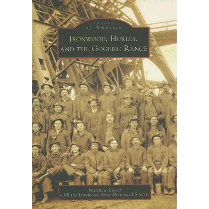 Ironwood, Hurley, and the Gogebic Range - Paperback