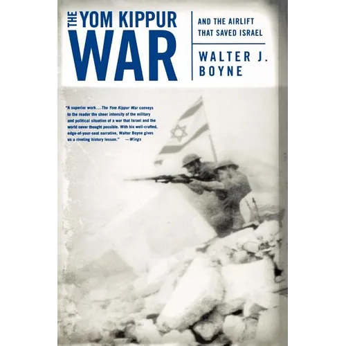 The Yom Kippur War: And the Airlift Strike That Saved Israel - Paperback