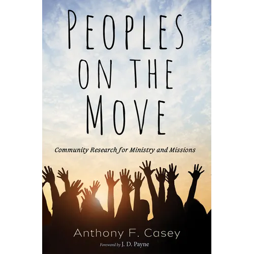 Peoples on the Move: Community Research for Ministry and Missions - Paperback