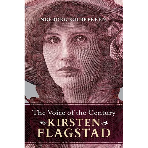 The Voice of the Century: Kirsten Flagstad - Hardcover