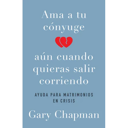 AMA a Tu Cónyuge Aun Cuando Quieras Salir Corriendo - Paperback