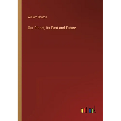 Our Planet, its Past and Future - Paperback