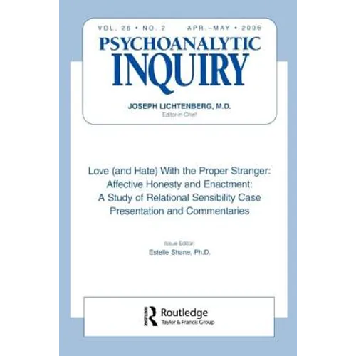 Love (and Hate) with the Proper Stranger: Affective Honesty and Enactment: Psychoanalytic Inquiry, 26.2 - Paperback