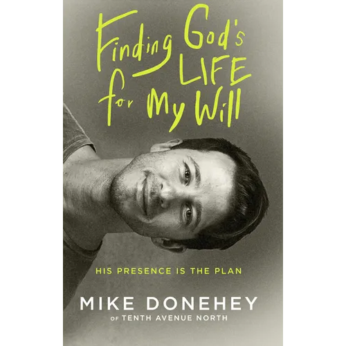 Finding God's Life for My Will: His Presence Is the Plan - Paperback
