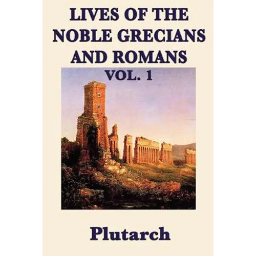 Lives of the Noble Grecians and Romans Vol. 1 - Paperback