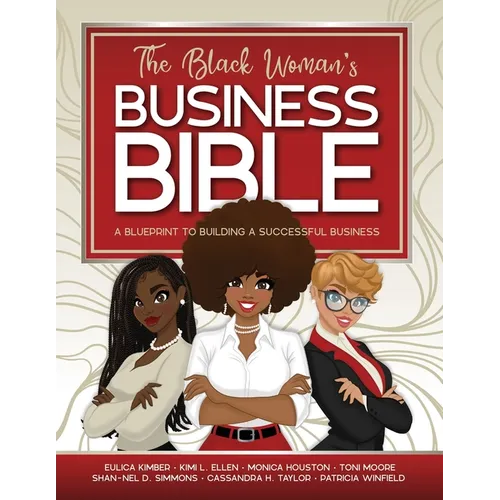 The Black Woman's Business Bible: A Blueprint to Building a Successful Business - Paperback