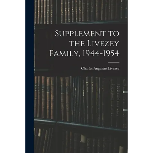 Supplement to the Livezey Family, 1944-1954 - Paperback