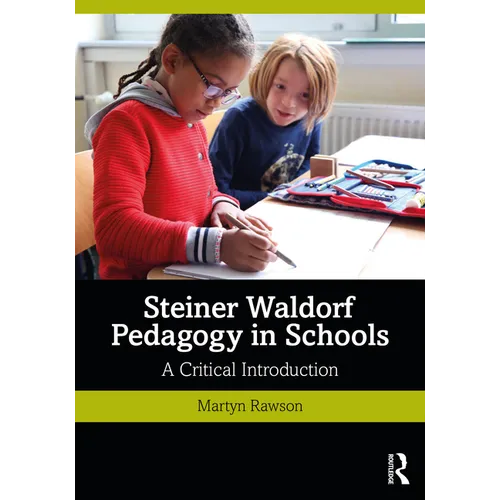 Steiner Waldorf Pedagogy in Schools: A Critical Introduction - Paperback